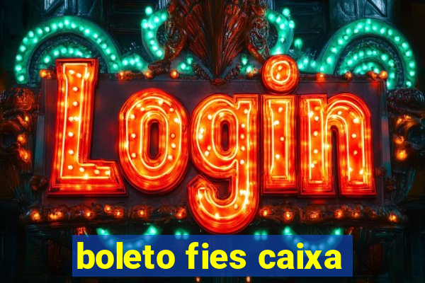 boleto fies caixa